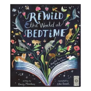 Rewild the World at Bedtime Hopeful Stories from Mother Nature