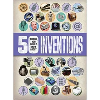 50 Things You Should Know About Inventions