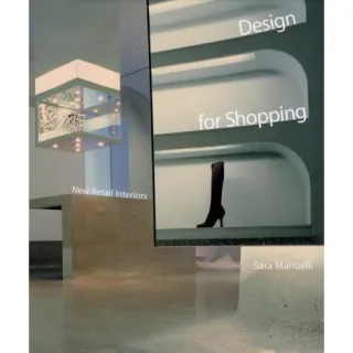 Design for Shopping: New Retail Interiors