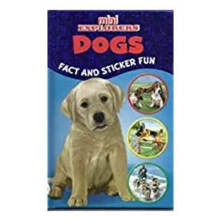 Dogs (Mini Explorers) – Ghidul micului explorator în lumea cățeilor