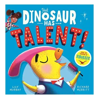 That Dinosaur Has Talent!