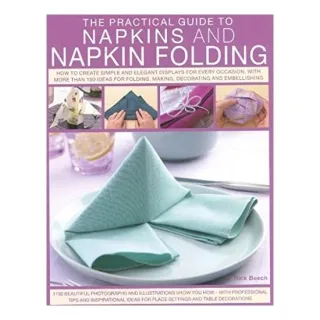 Ann Prac Gde Napkins Napkin Fold, Rick Beech