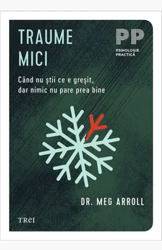 Traume mici. Când nu știi ce e greșit, dar nimic nu pare prea bine