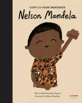 Nelson Mandela. Copii cu visuri îndrăznețe