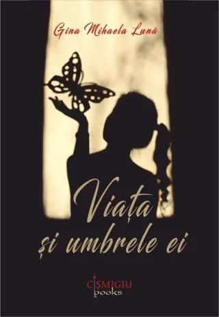 Viaţa şi umbrele ei