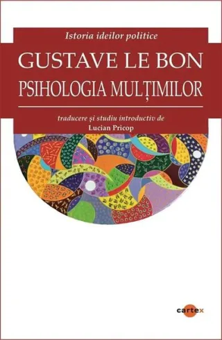 Psihologia mulțimilor. Istoria ideilor politice