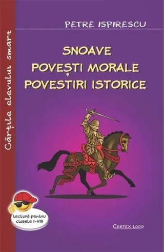 Snoave. Povești morale. Povestiri istorice