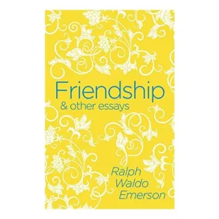 Friendship & Other Essays, Ralph Waldo Emerson