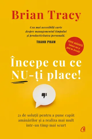 Începe cu ce nu-ți place!