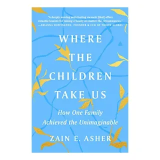 Where the Children Take Us, Zain E. Asher