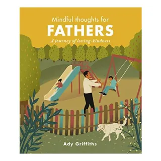 Mindful Thoughts for Fathers, Ady Griffiths