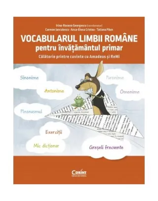 Vocabularul limbii române pentru învățământul primar. Învăț și exersez cu Amadeus și ReMi