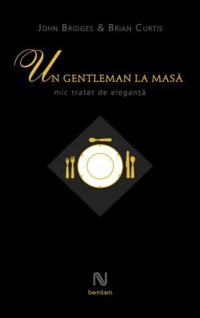 Un gentleman la masă. Mic tratat de eleganță