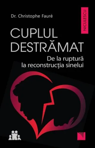 Cuplul destrămat. De la ruptură la reconstrucția sinelui