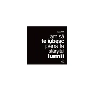 Am să te iubesc până la sfârșitul lumii