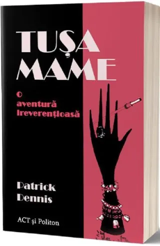 Tușa Mame. O aventură ireverențioasă