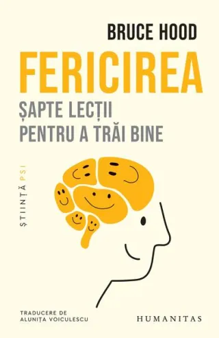 Fericirea. Șapte lecţii pentru a trăi bine