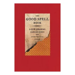 The Good Spell Book: Love Charms, Magical Cures, A(...)