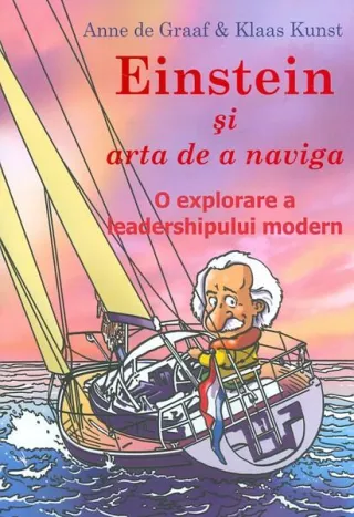 Einstein și arta de a naviga. O explorare a leadershipului modern