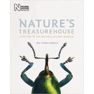 Nature's Treasurehouse: A History of the Natural History Museum
