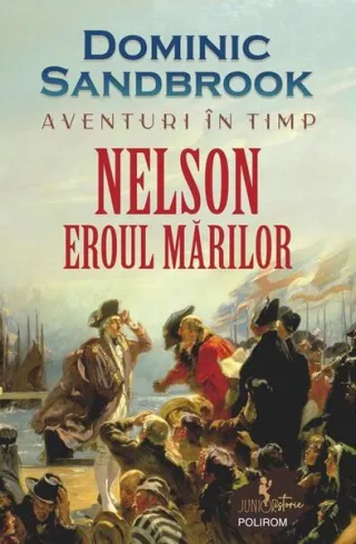 Aventuri în timp: Nelson. Eroul mărilor