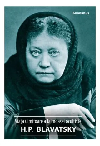 Viața uimitoare a faimoasei ocultiste H. P. Blavatsky