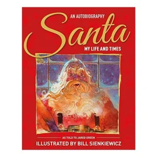Santa My Life and Times - An Illustrated Autobiography