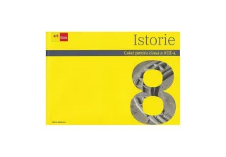 Istorie. Caiet pentru clasa a VIII-a
