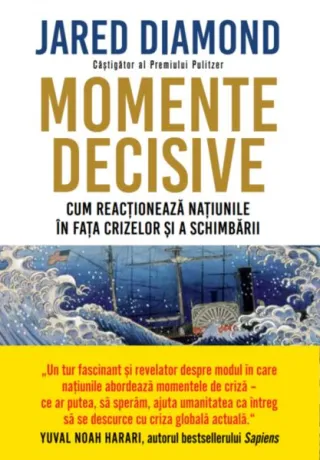 Momente decisive. Cum reacționează națiunile în fața crizelor și a schimbării