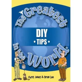 The Greatest DIY Tips in the World