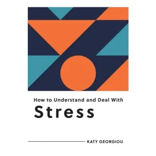 How To Understand And Deal With Stress