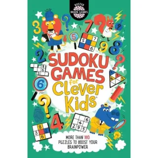 Sudoku Games for Clever Kids®: More than 160 puzzles to boost your brain power
