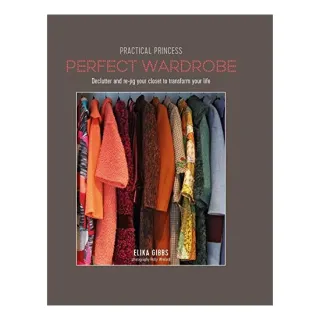 Practical Princess Perfect Wardrobe, Elika Gibbs