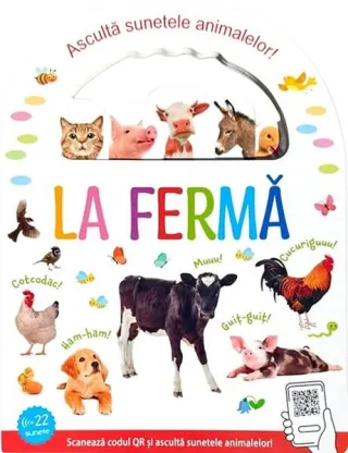 La fermă. Ascultă sunetele animalelor!