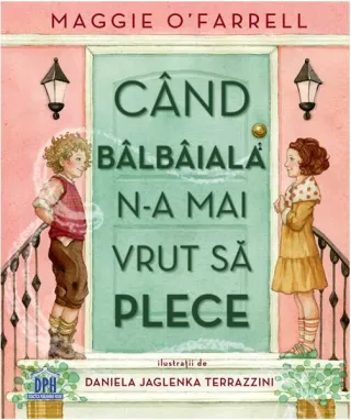 Cand bâlbâiala n-a mai vrut să plece