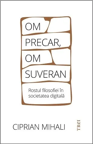 Om precar, om suveran: rostul filosofiei în societatea digitală