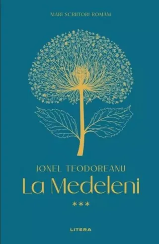 Mari scriitori români. La Medeleni (Vol. 3)