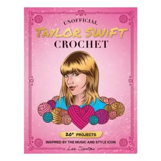 Unofficial Taylor Swift Crochet 20+ Projects Inspired by the Music and Style Icon