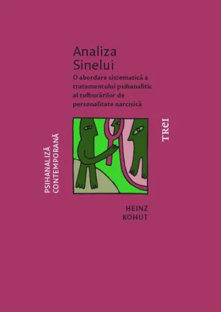 Analiza Sinelui. O abordare sistematică a tratamentului psihanalitic al tulburărilor de personalitate narcisică