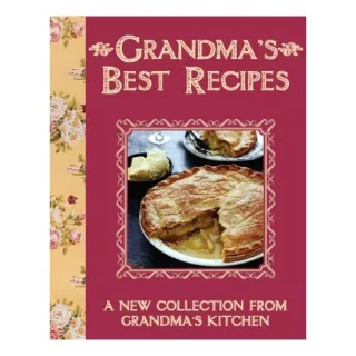 Grandma's Best Recipes, Linda Doeser, Beverly LeBlanc, Fiona Biggs, Mike Cooper, Lincoln Jefferson
