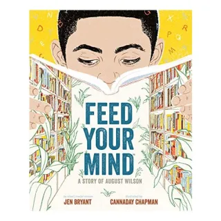 Feed your mind : a story of August Wilson