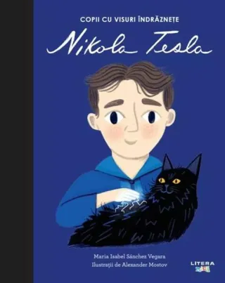 Nikola Tesla. Copii cu visuri îndrăznețe