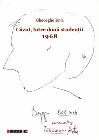 Căzut, între două studenții. 1968. 1968: ”Și am ales, și am plecat”