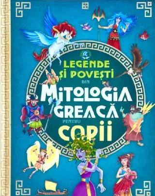 Legende și povești din mitologia greacă pentru copii