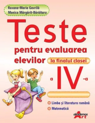 Teste pentru evaluarea elevilor la finalul clasei a IV-a