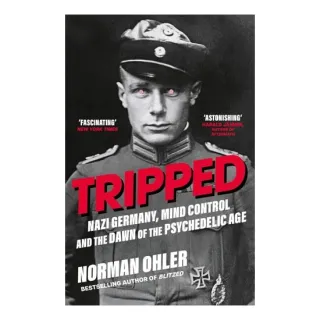 Tripped- Nazi Germay, Mind Control & The Dawn Of The Psychedelic Age