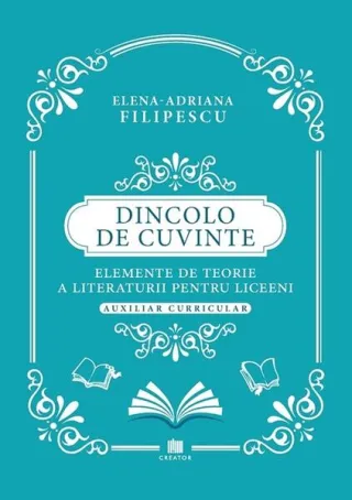 Dincolo de cuvinte. Elemente de teorie a literaturii pentru liceeni