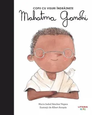 Mahatma Gandhi. Copii cu visuri îndrăznețe