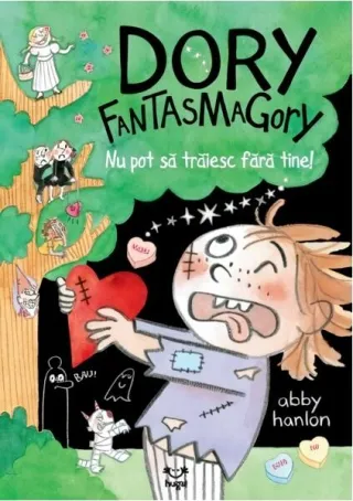 Dory Fantasmagory. Nu pot să trăiesc fără tine! (Vol. 6)