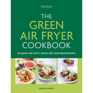 The Green Air Fryer Cookbook 80 Vegan/Veg Recipes